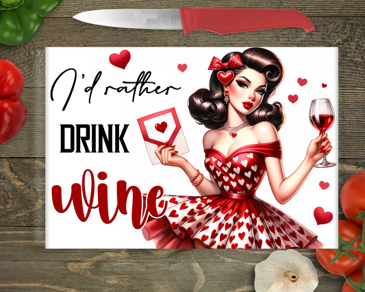 I'd Rather Drink Wine Cutting Board