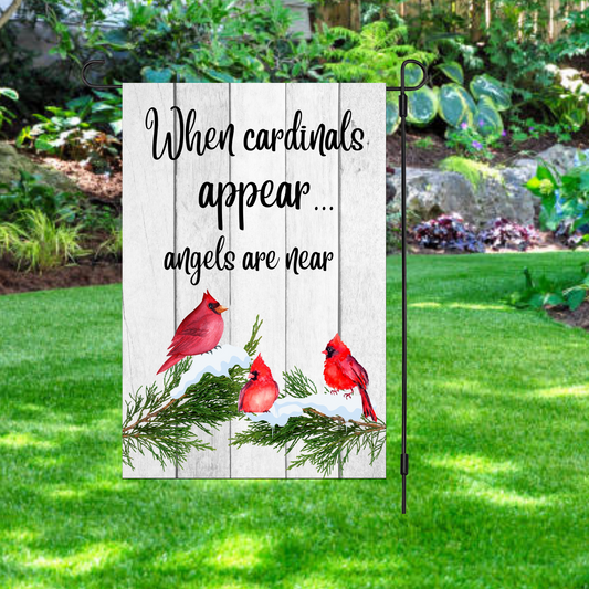 When Cardinals Appear... Angels Are Near Garden Flag