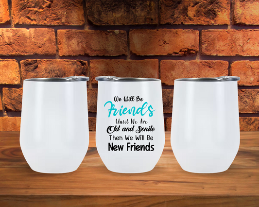 Old and Senile Friends Wine Glass Tumbler