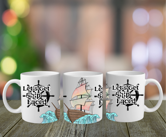 Let's Get Shipfaced Mug