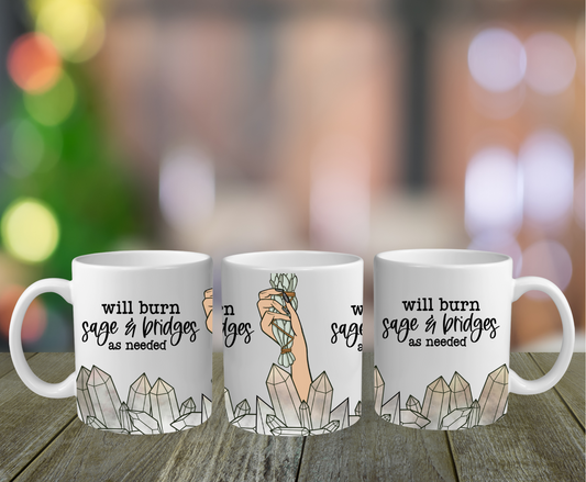 Will Burn Sage and Bridges as Needed Mug