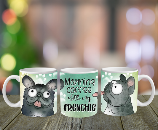 Morning Coffee With My Frenchie Mug