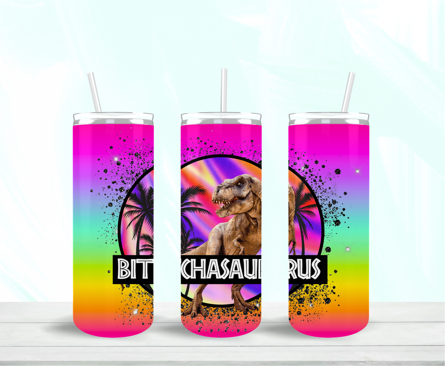 Bitchasaurus Skinny Tumbler