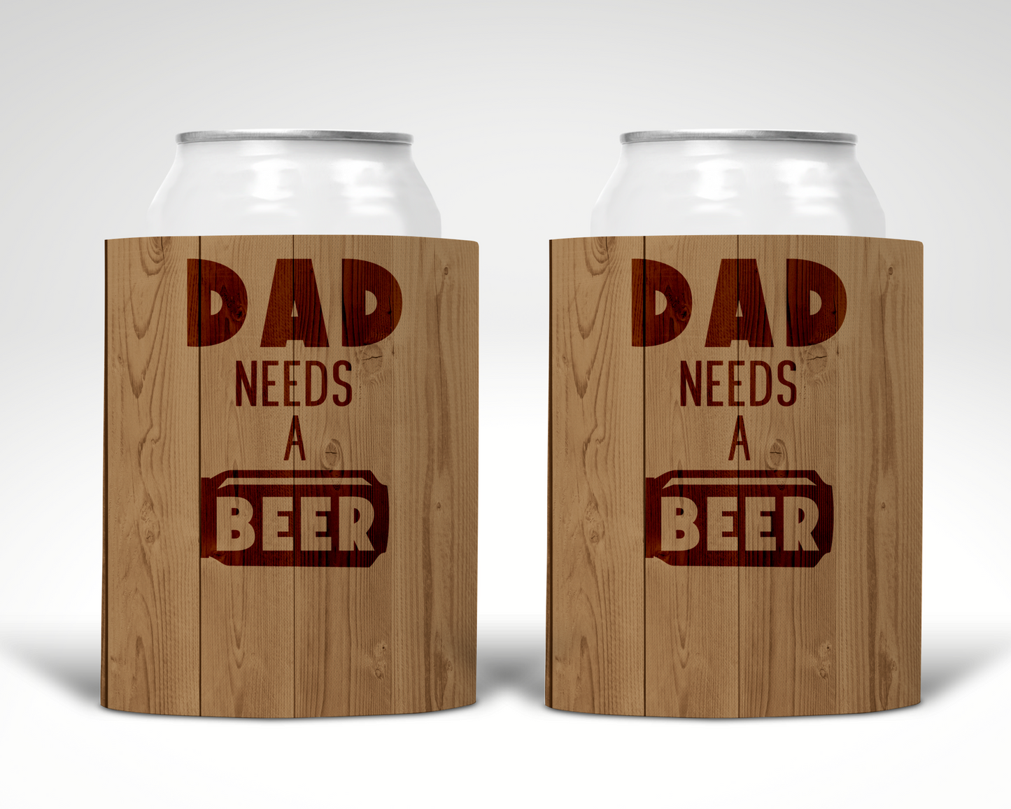 Dad Needs A Beer Koozie