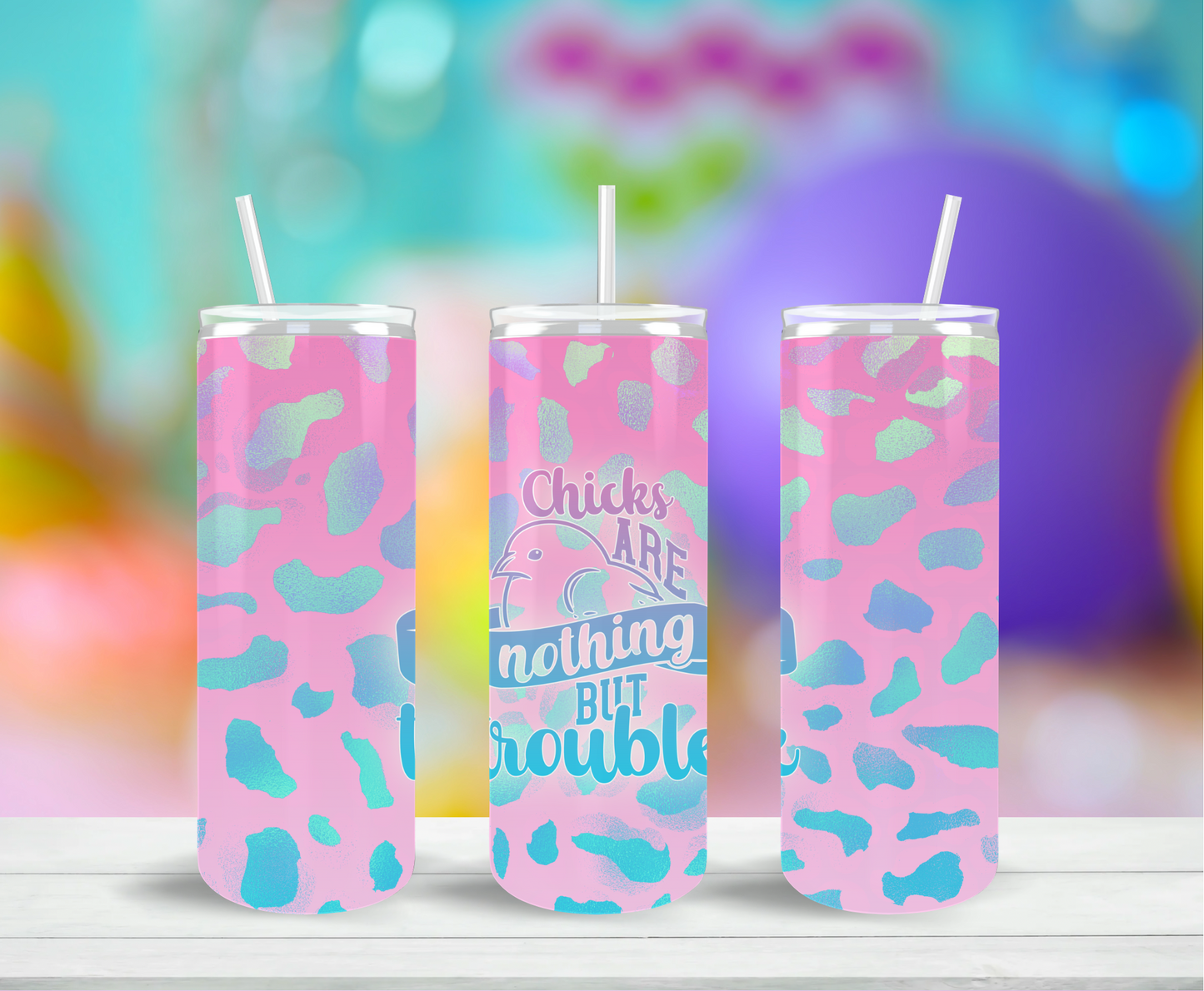 Chicks are Nothing But Trouble Skinny Tumbler