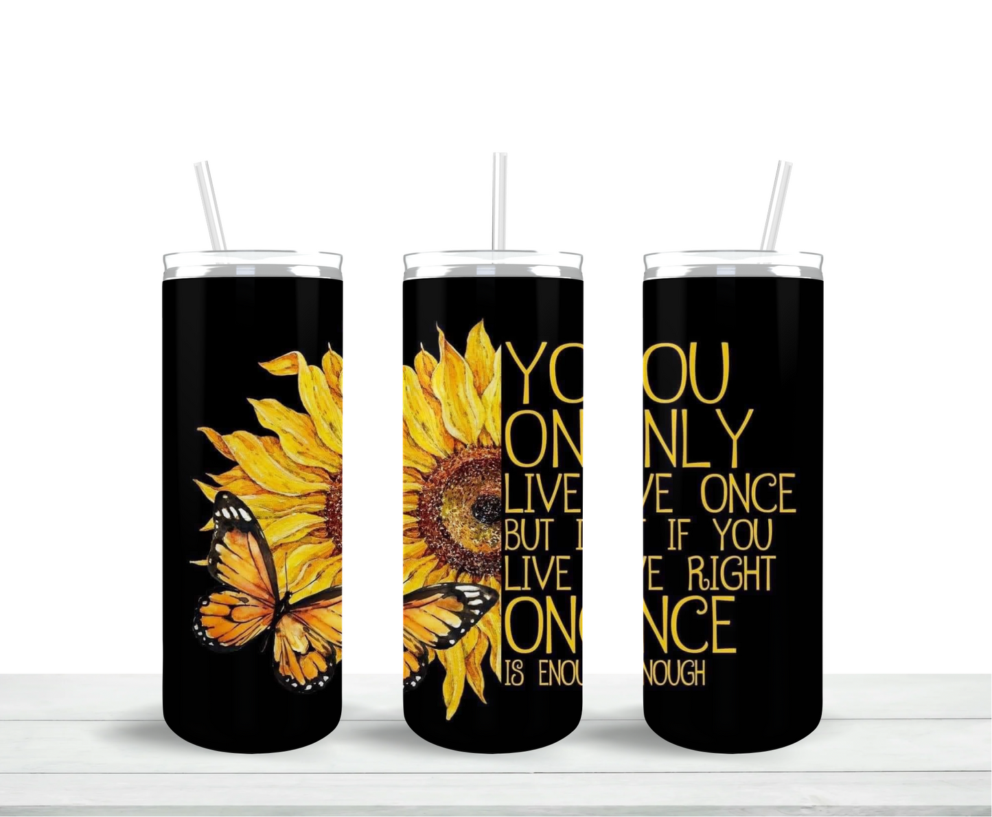 You Only Live Once Skinny Tumbler