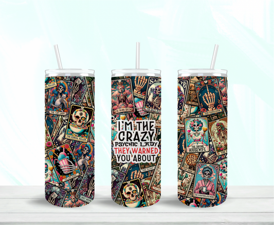 I'm The Crazy Lady Scattered Skinny Tumbler