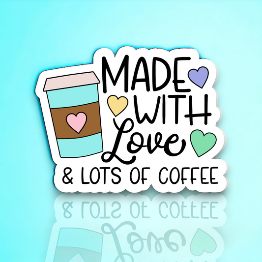 Made with Love and Lots of Coffee Die Cut Sticker Flakes - Set of 25