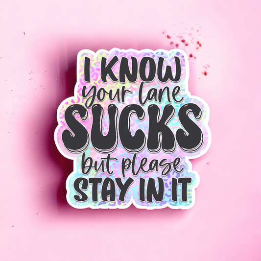 I Know Your Lane Sucks Die Cut Sticker Flakes - Set of 25