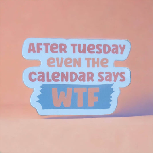 Even the Calendar Says WTF Die Cut Sticker Flakes - Set of 25